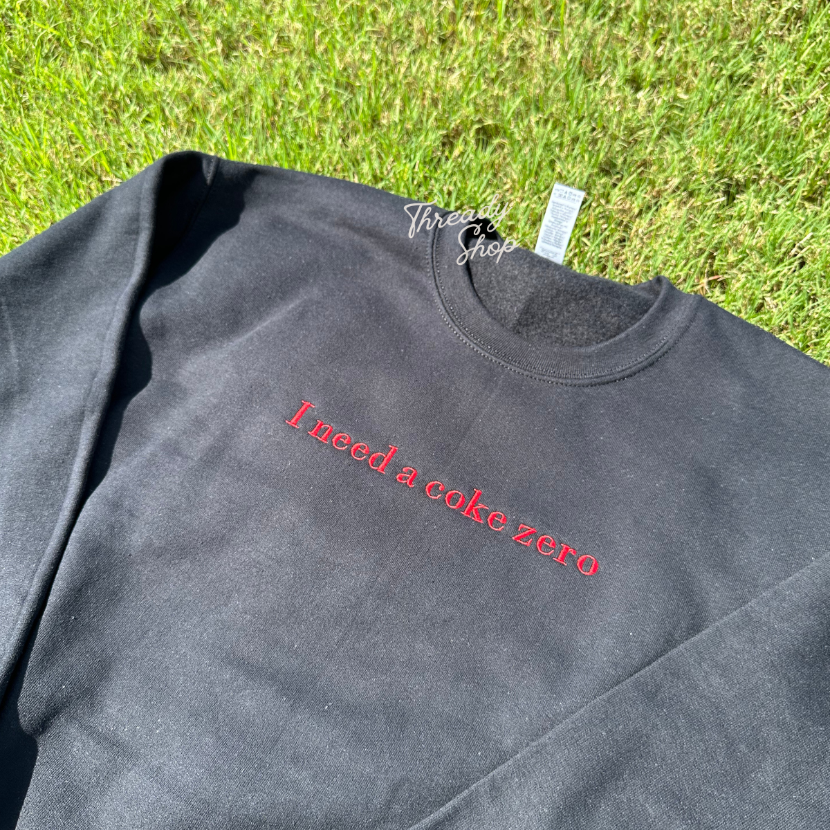I need a coke zero Embroidered Sweatshirt
