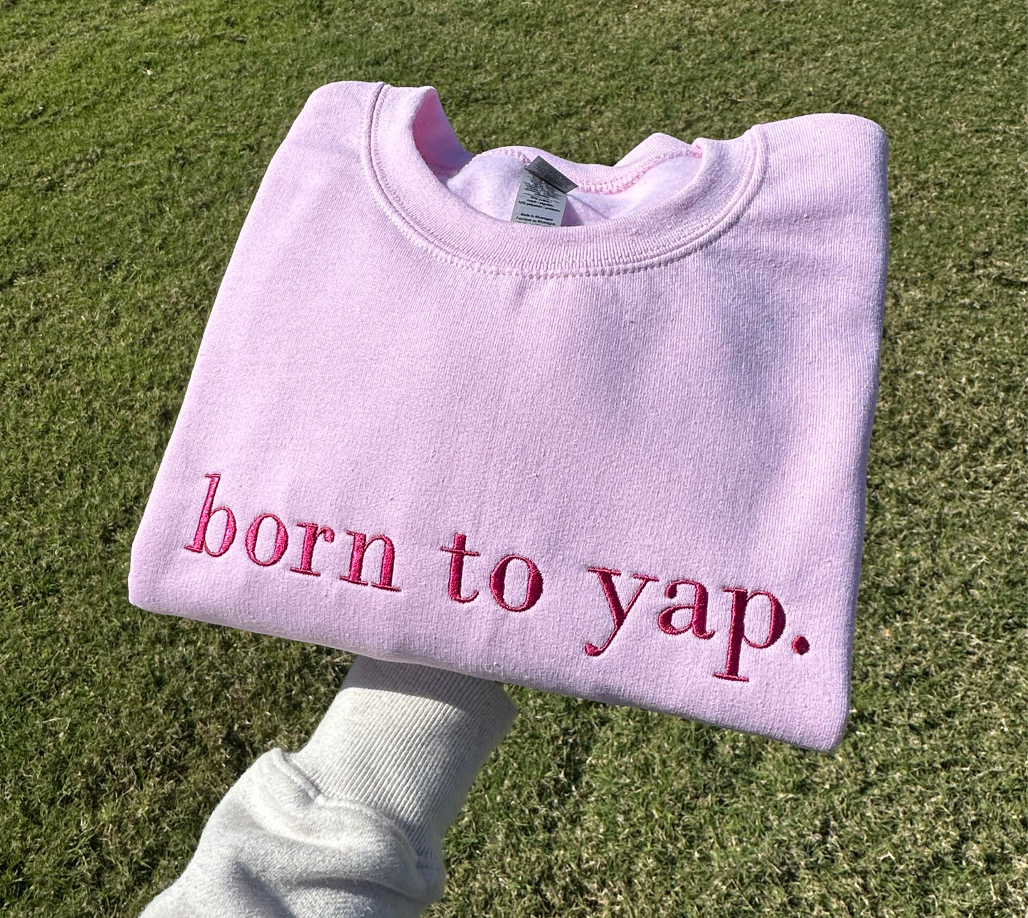 born to yap Embroidered Sweatshirt