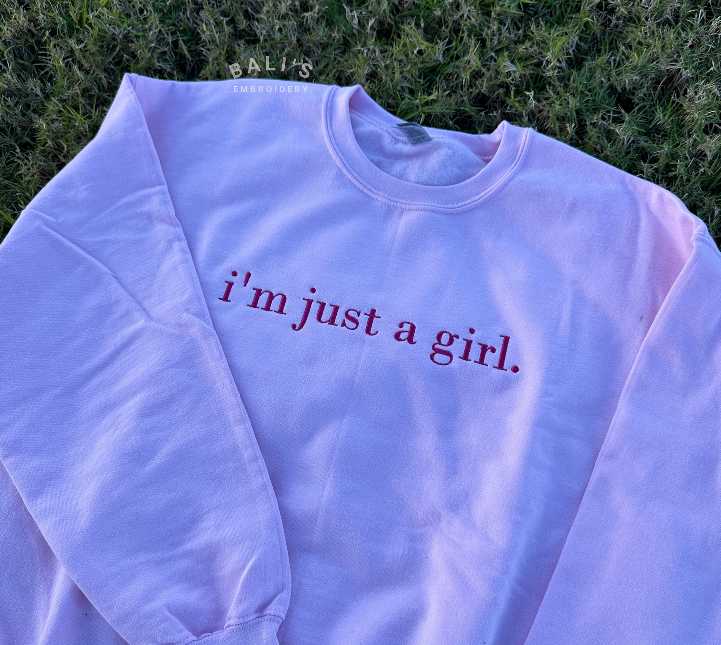 I'm just a girl Embroidered Sweatshirt