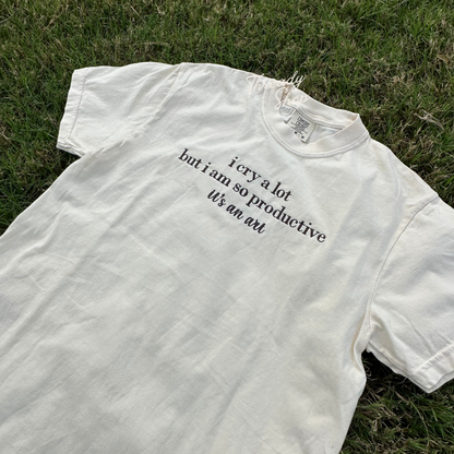 I cry a lot bu i am so productive Embroidered Tee