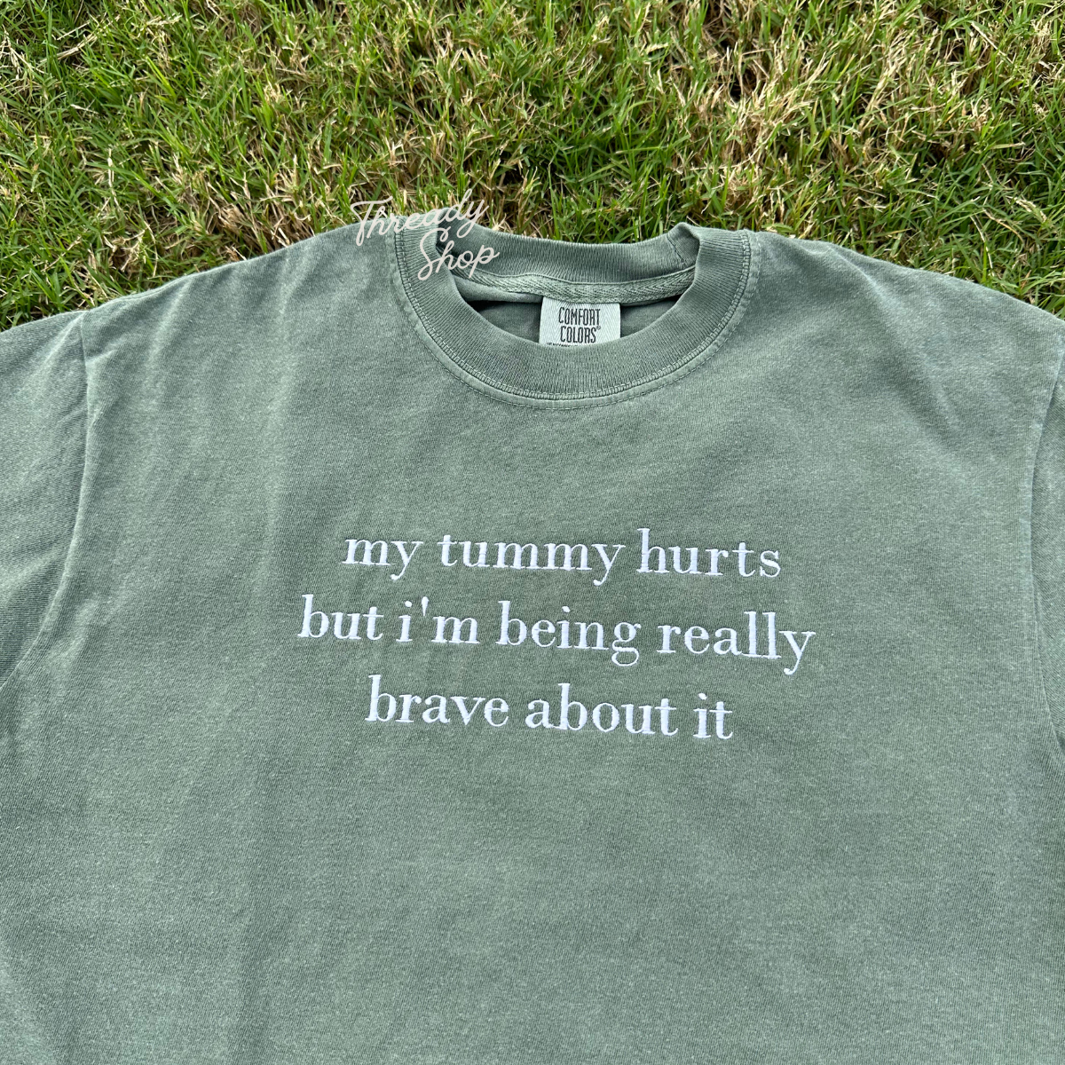 My tummy hurst but Embroidered Tee